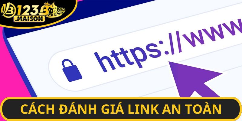 Cách đánh giá link vào nhà cái an toàn